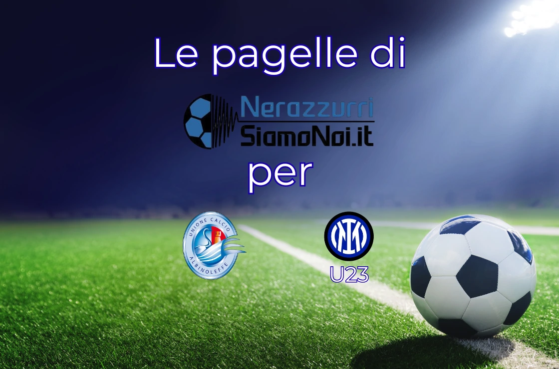 Pagelle Serie C AlbinoLeffe Inter U23 Pagelle Serie C AlbinoLeffe Inter U23
